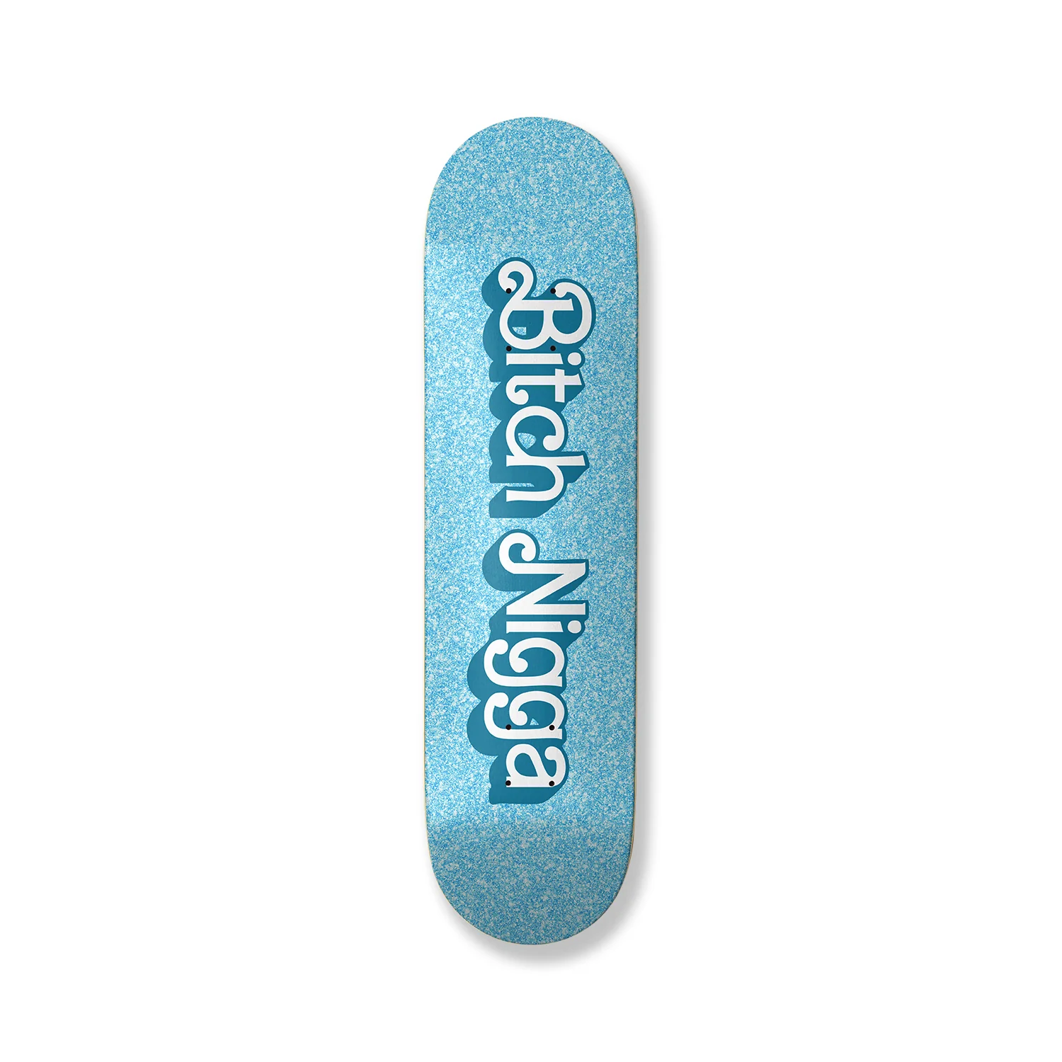 Blue Bitch Nigga Skateboard Deck